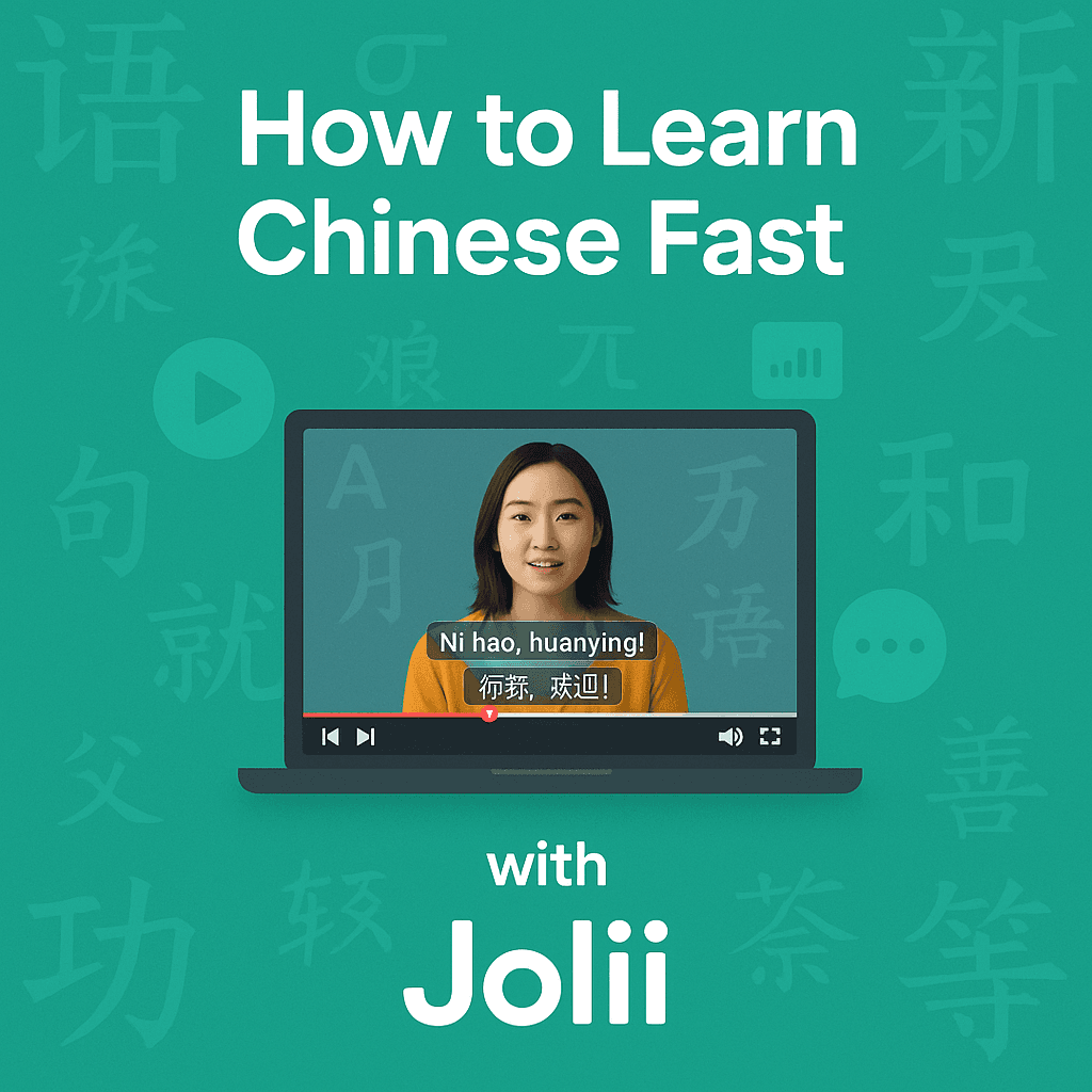 How to Learn Chinese Fast with Jolii App: Guide for Beginners and Advanced Learners
