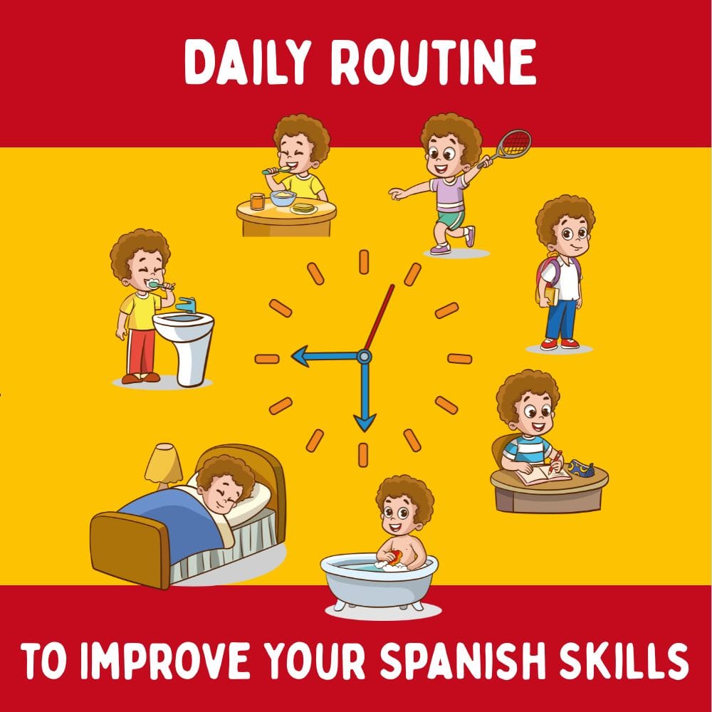 Daily Routine to Improve Your Spanish Skills