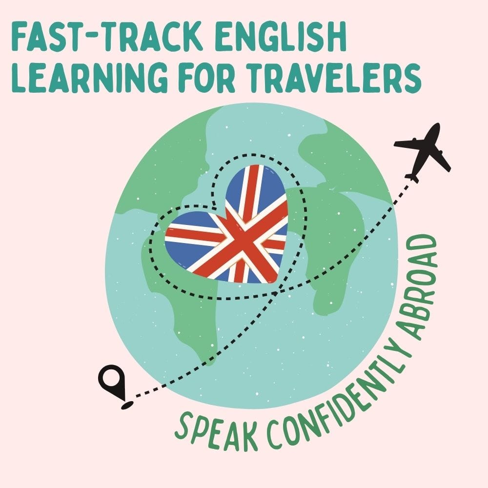 Fast-Track English Learning for Travelers: Speak Confidently Abroad