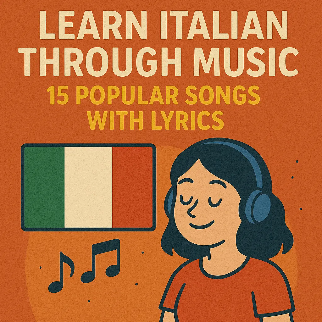 Learn Italian Through Music: 15 Popular Songs with Lyrics
