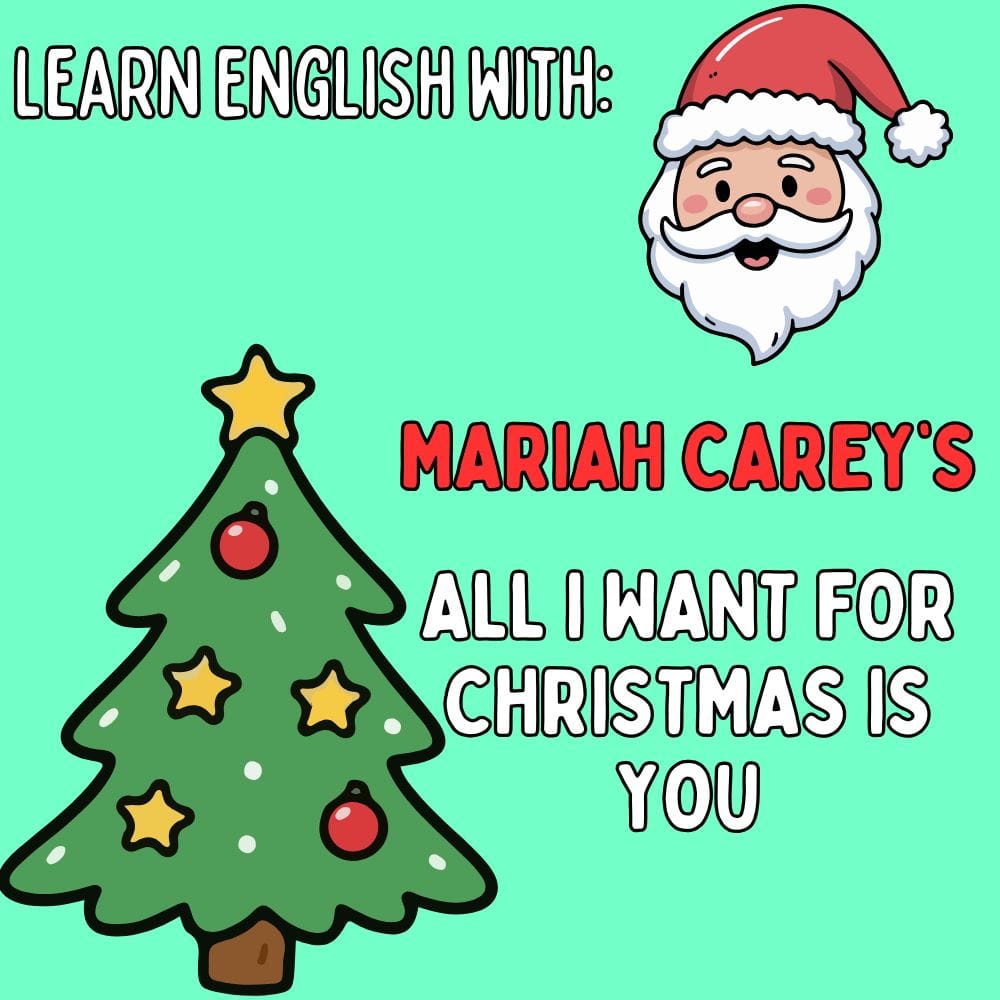 Learning English Through Songs: Learn Christmas Vocab with “All I Want for Christmas Is You” by Mariah Carey