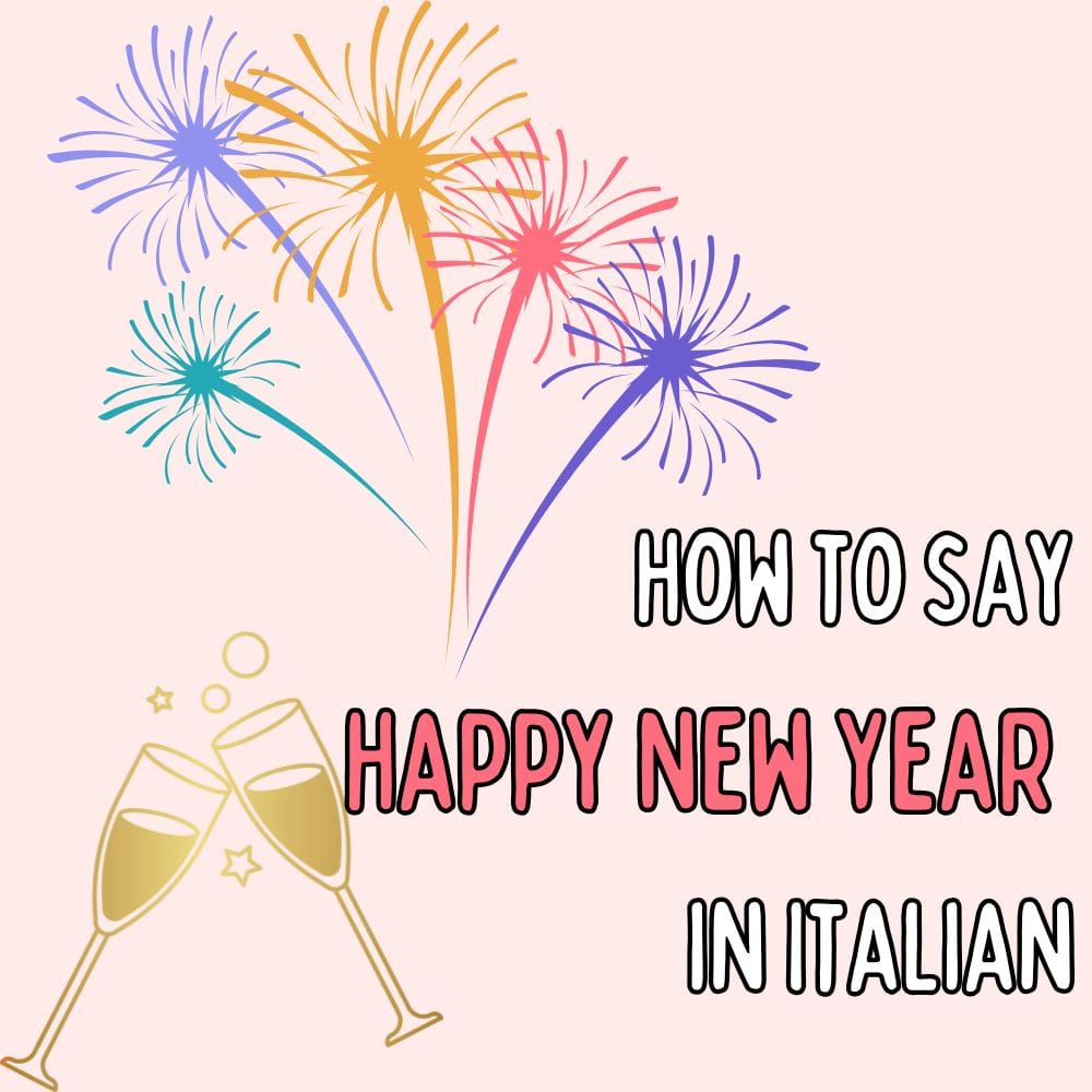How to Say Happy New Year in Italian: Phrases & Pronunciation Guide