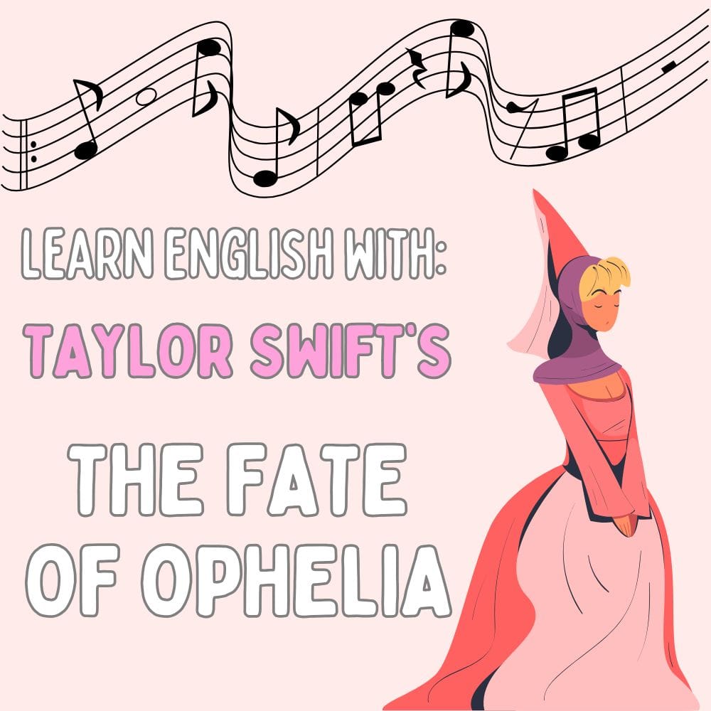 Learn English Through Songs: Breaking Down Metaphors from “The Fate of Ophelia” by Taylor Swift