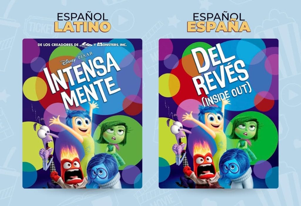 The differences between Spain Spanish vs Latin Spanish are also evident in movie titles. like Pixar's "Inside Out".