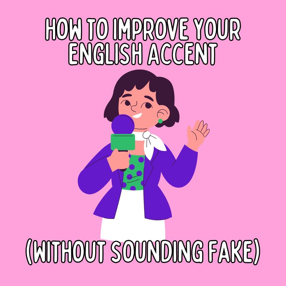 How to Improve Your English Accent (Without Sounding Fake)